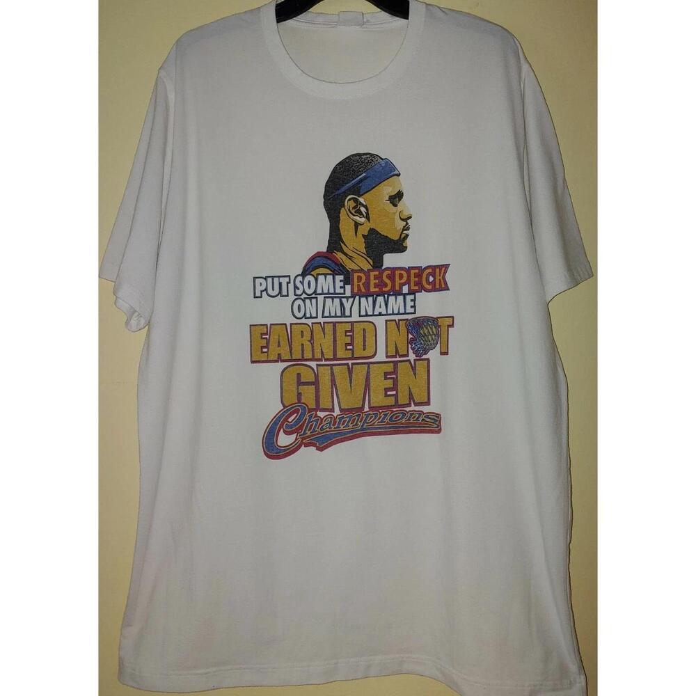 Lebron James Earned Not Given Champion T-Shirt -X- Put Some Respeck On My Name